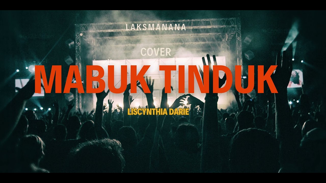 Mabuk Tinduk - Liscynthia Darie Versi Joget Lambak Cover By (LaksManana)