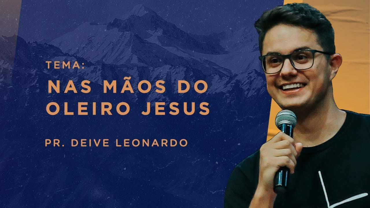 Deive Leonardo | NAS MÃOS DO OLEIRO JESUS | IGREJA DE DEUS GUARÁ