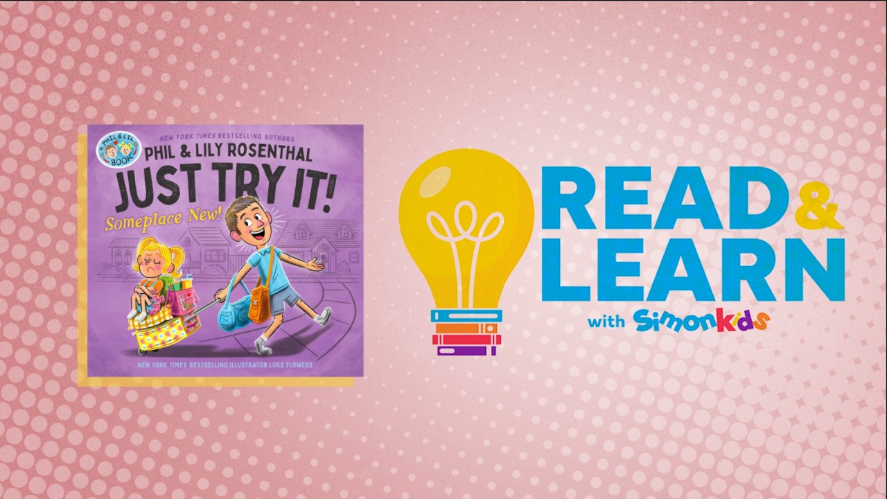 Just Try It! Someplace New! read aloud with Phil and Lily Rosenthal! | Read & Learn with Simon Kids