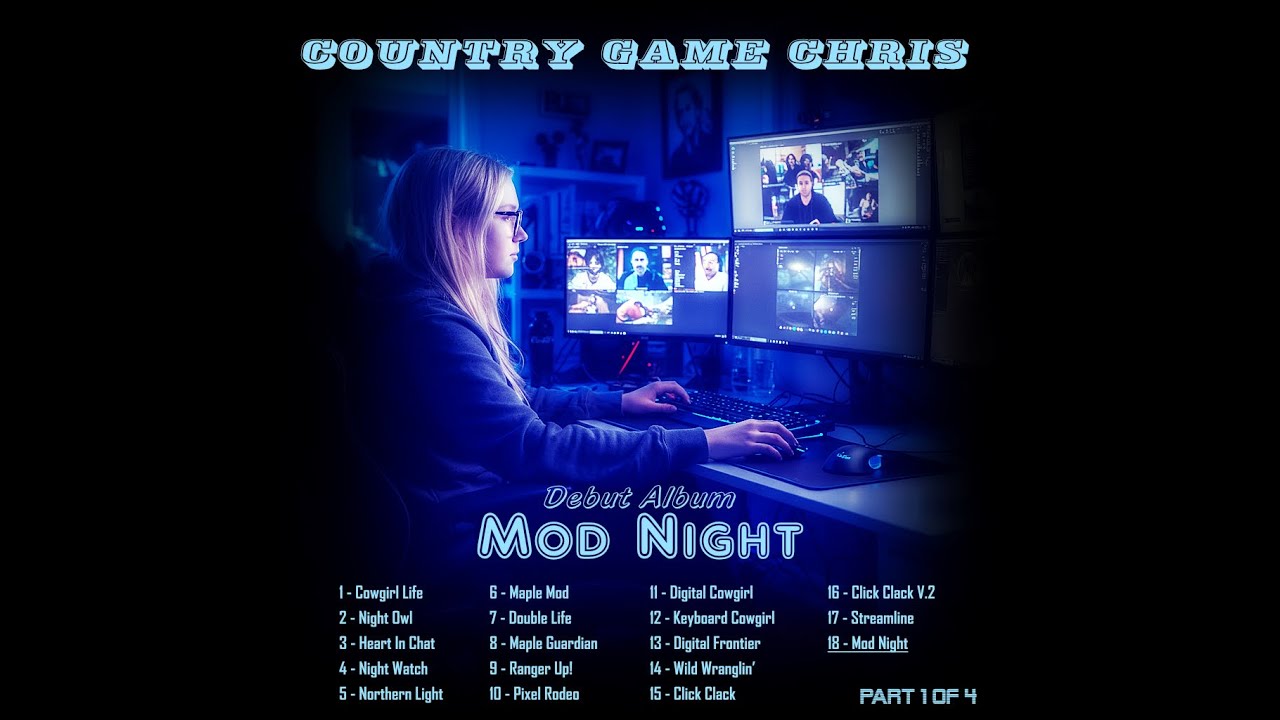 Country Gamer Chris Debut CD mod night 1-4 1/Cowgirl Life 2/Night Owl 3/Heart in Chat 4/Night Watch