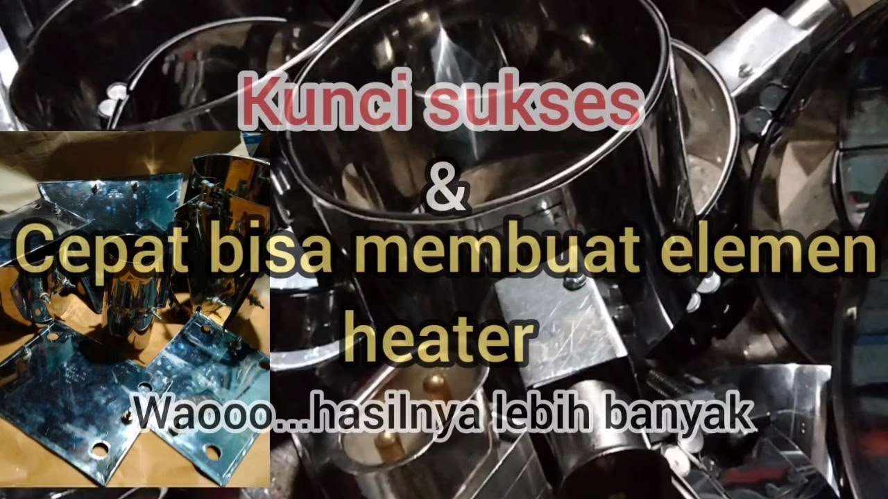 kunci sukses & cara cepat bisa membuat elemen heater