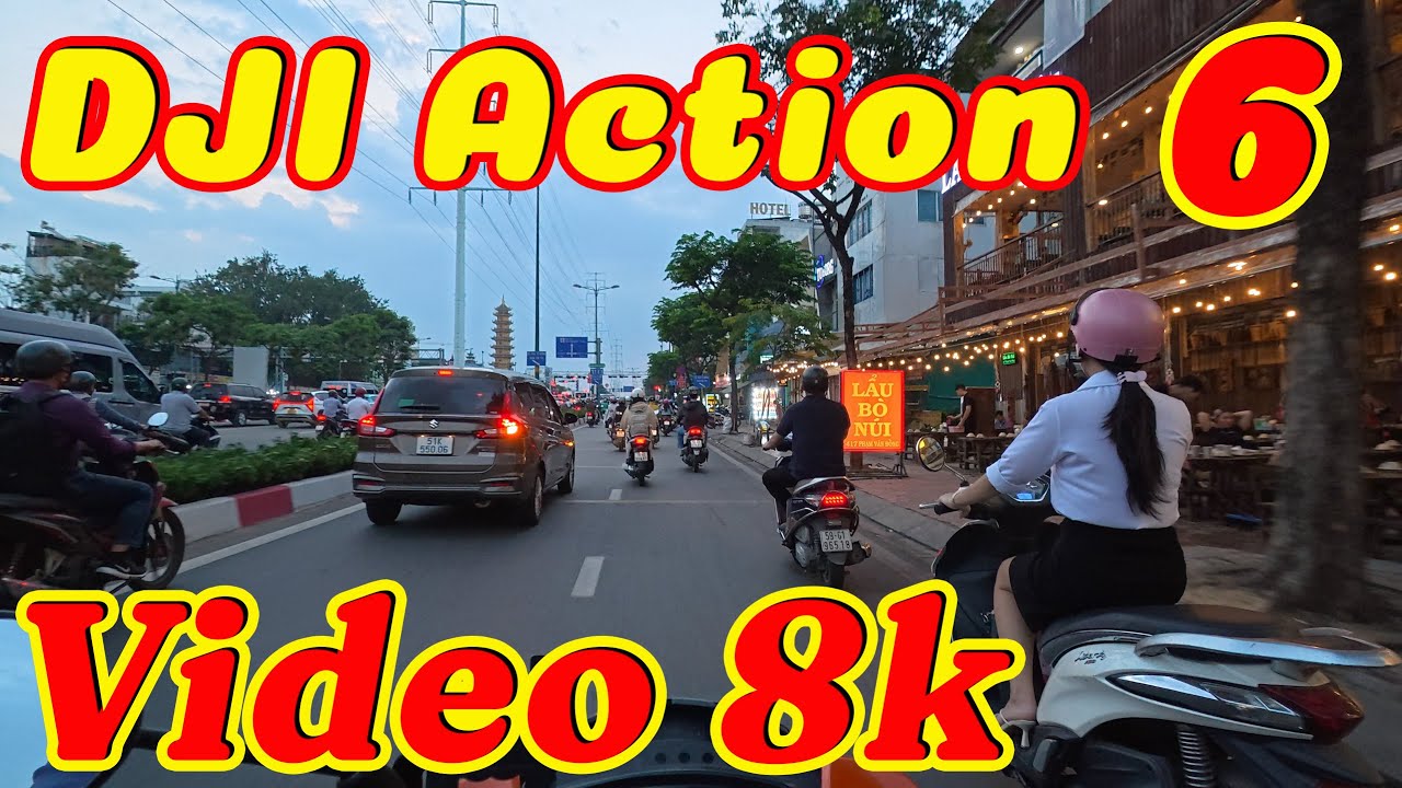 Thử Video 8K trên DJI Action 6 | P02 