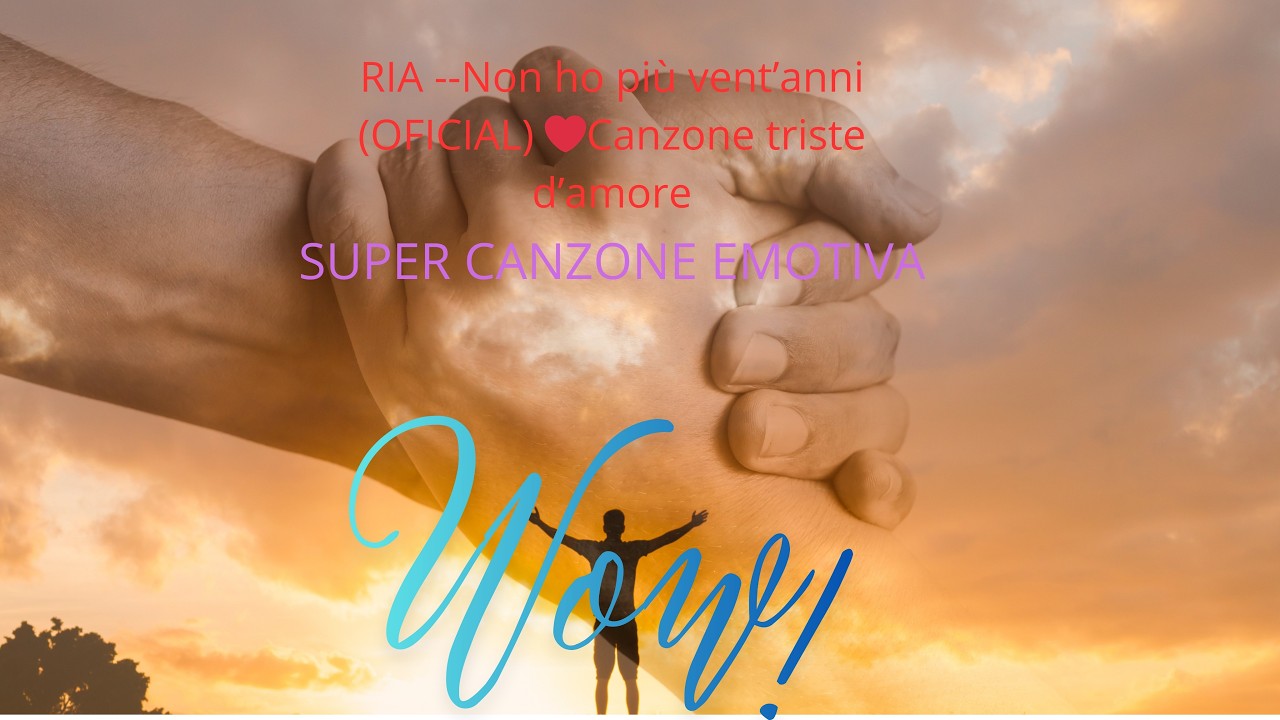 RIA --Non ho più vent’anni (OFICIAL) ❤Canzone triste d’amore