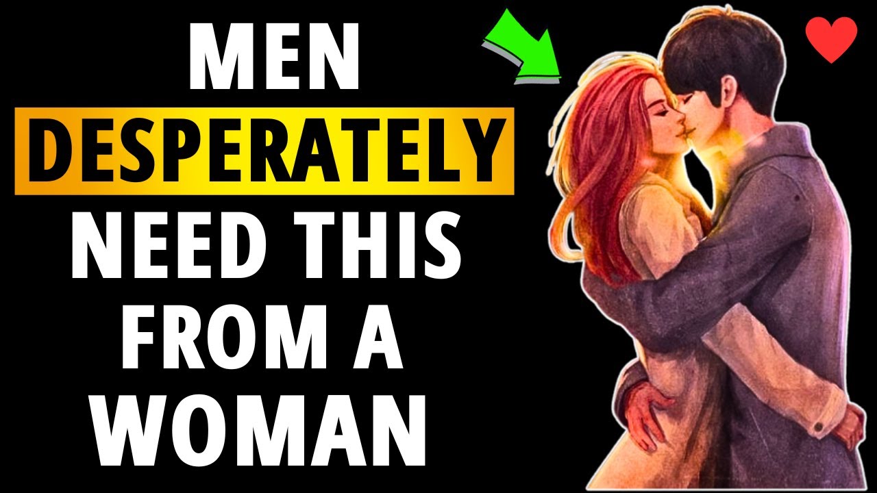 The 8 Things Men Really Need From A Woman ( Only 1% Of Women Know This )
