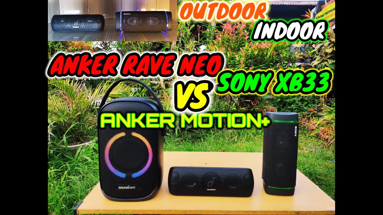anker Soundcore rave neo | vs soundcore motion+ | sony srs xb33
