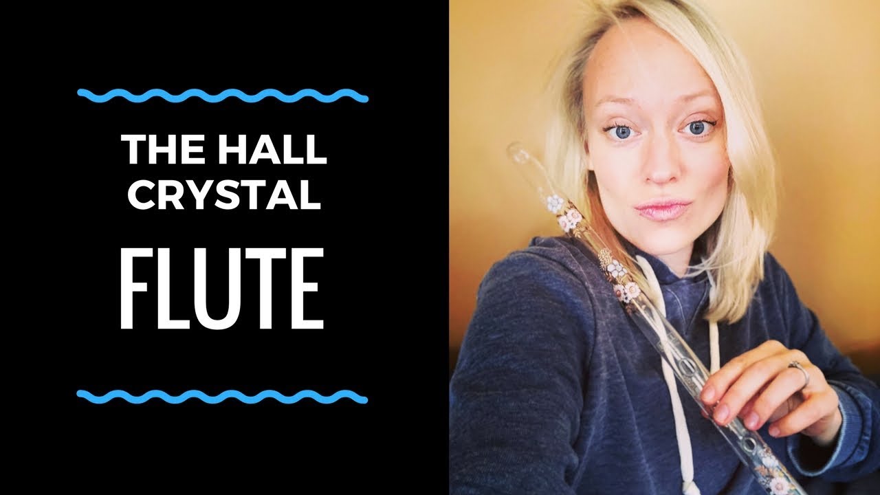 The Hall Crystal Flute Demonstration