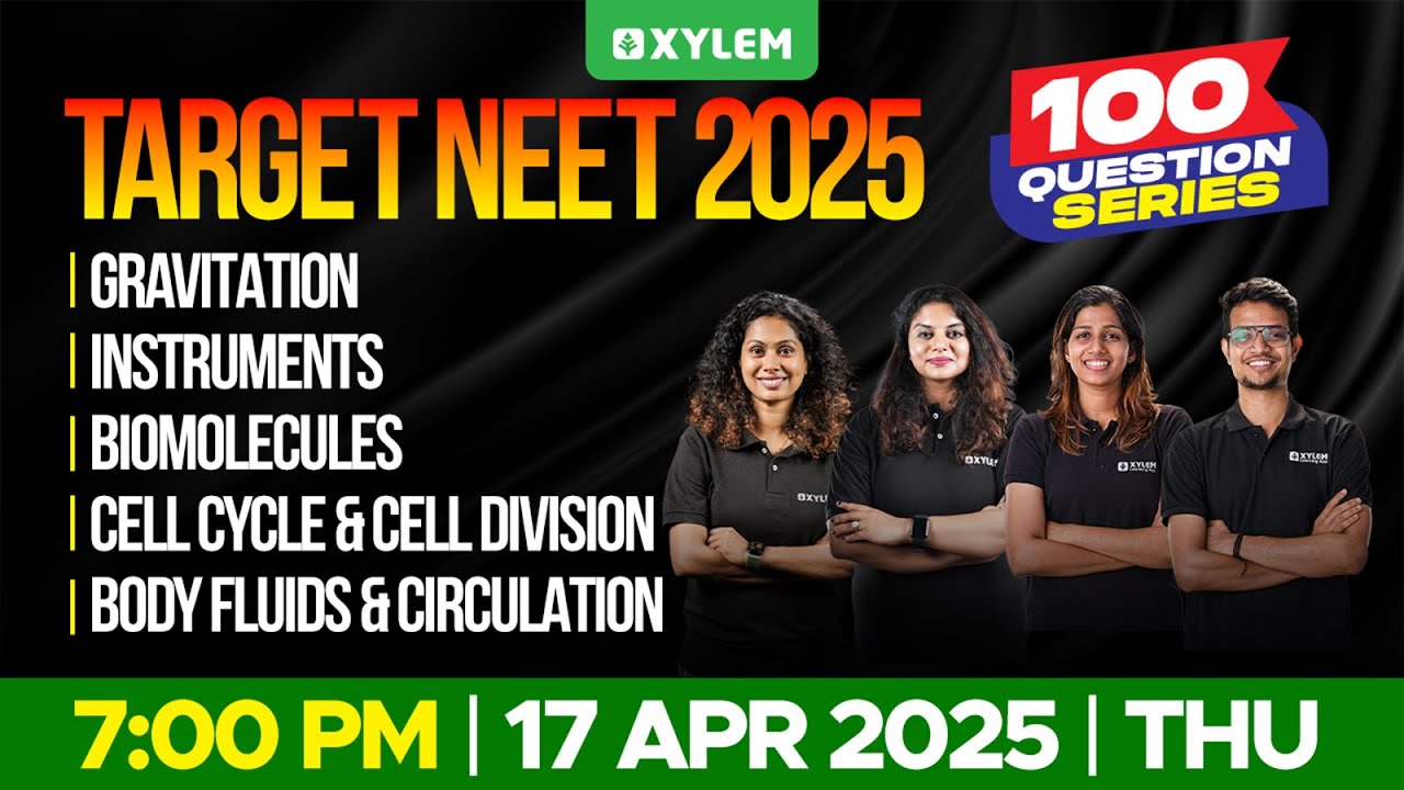 TARGET NEET 2025: 100 QUESTION SERIES | PHYSICS,CHEMISTRY & BIOLOGY | Xylem NEET