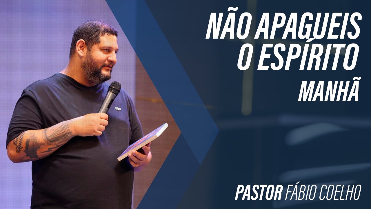 Não apagueis o Espírito | Manhã | Pr. Fábio Coelho - 02/02/2020