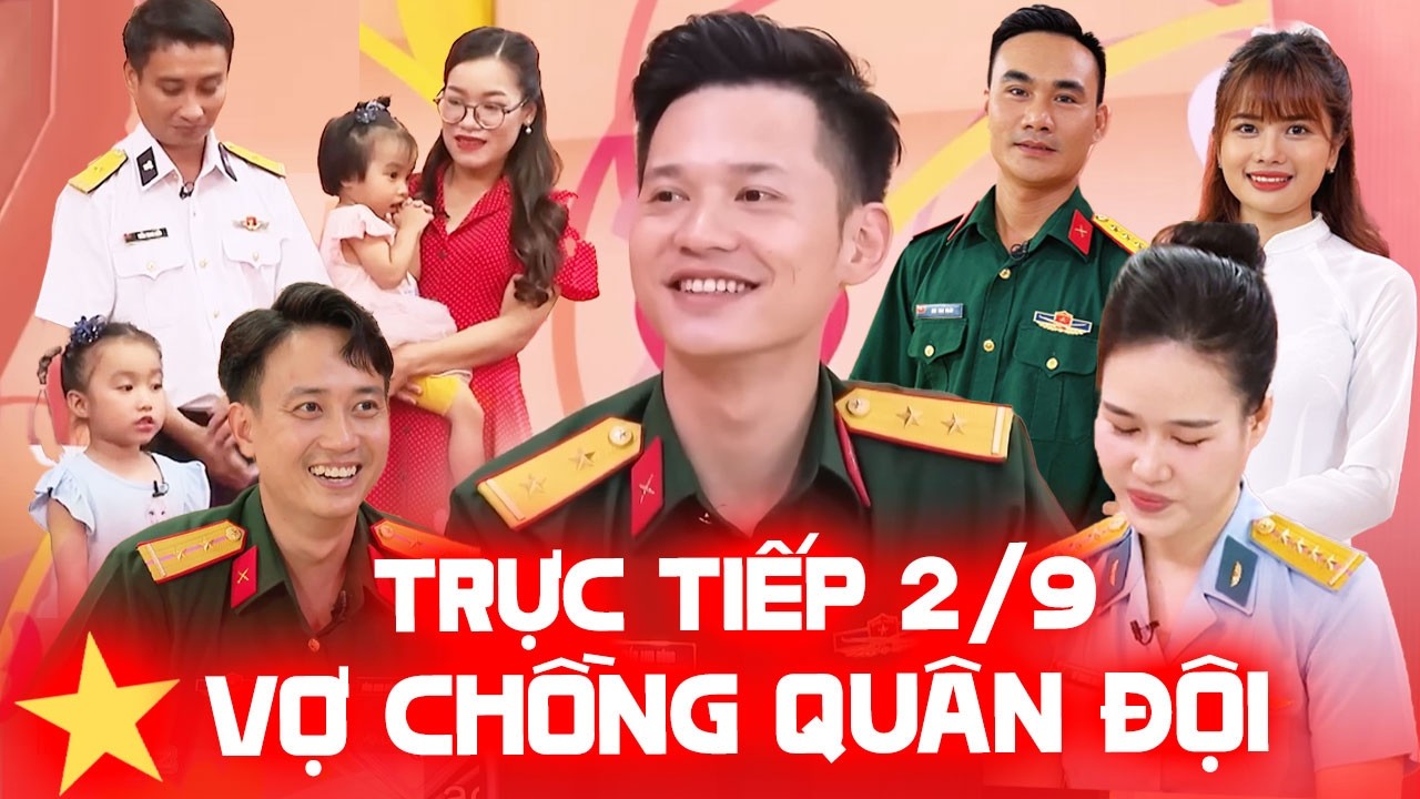 Vợ chồng son Quân đội TẬP ĐẶC BIỆT kỷ niệm 80 năm Quốc khánh 2/9 - Vợ chồng quân đội hay nhất