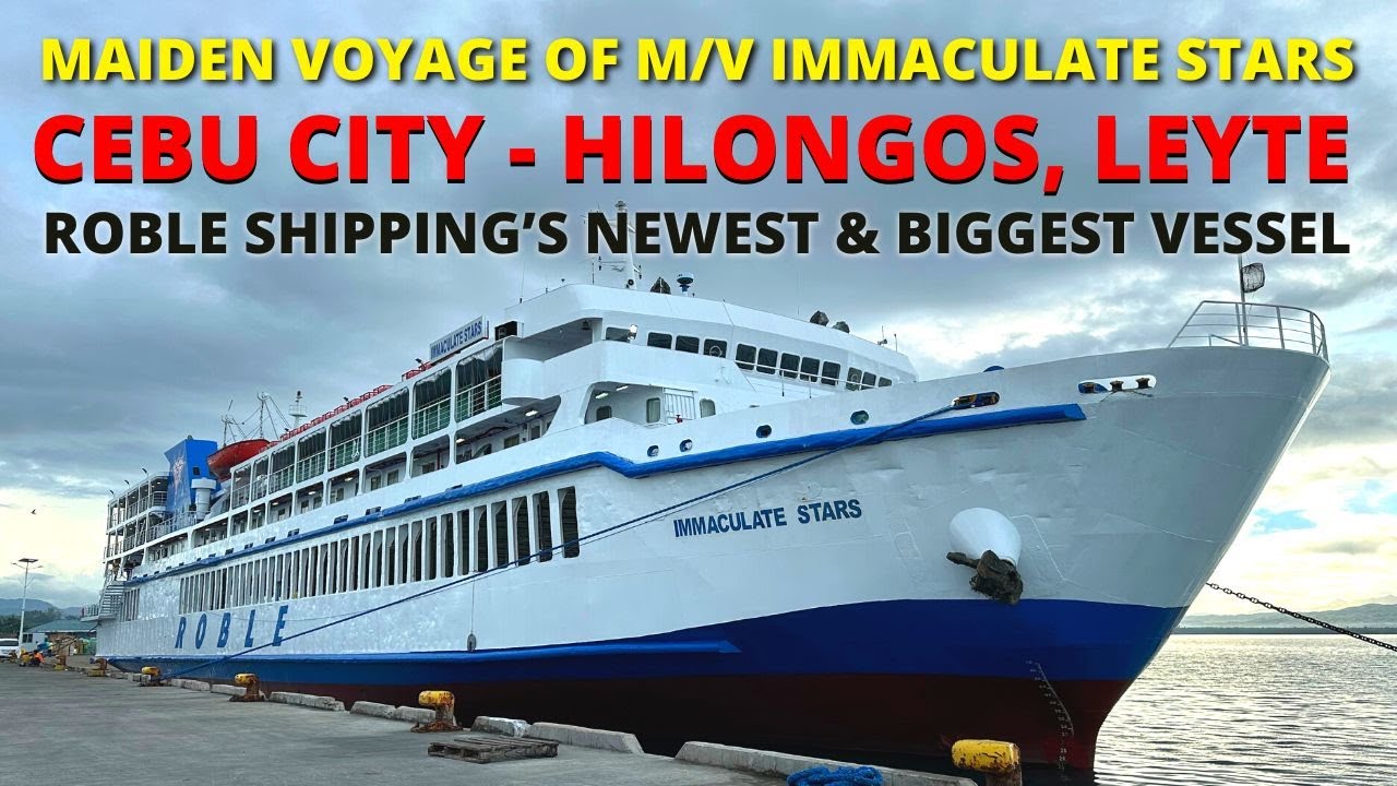 Cebu City to Hilongos, Leyte | M/V Immaculate Stars of Roble Shipping Inc. Maiden Voyage