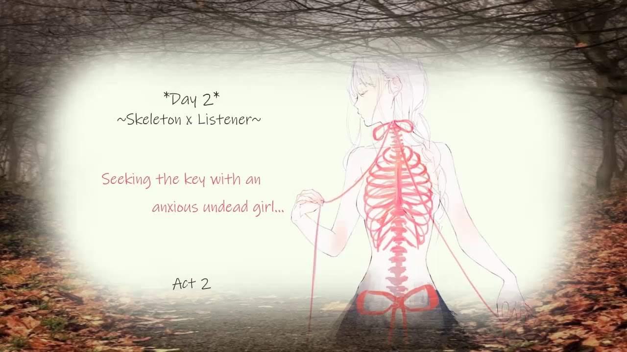The Attachment~Act2 Day2 (Skeleton x Listener)