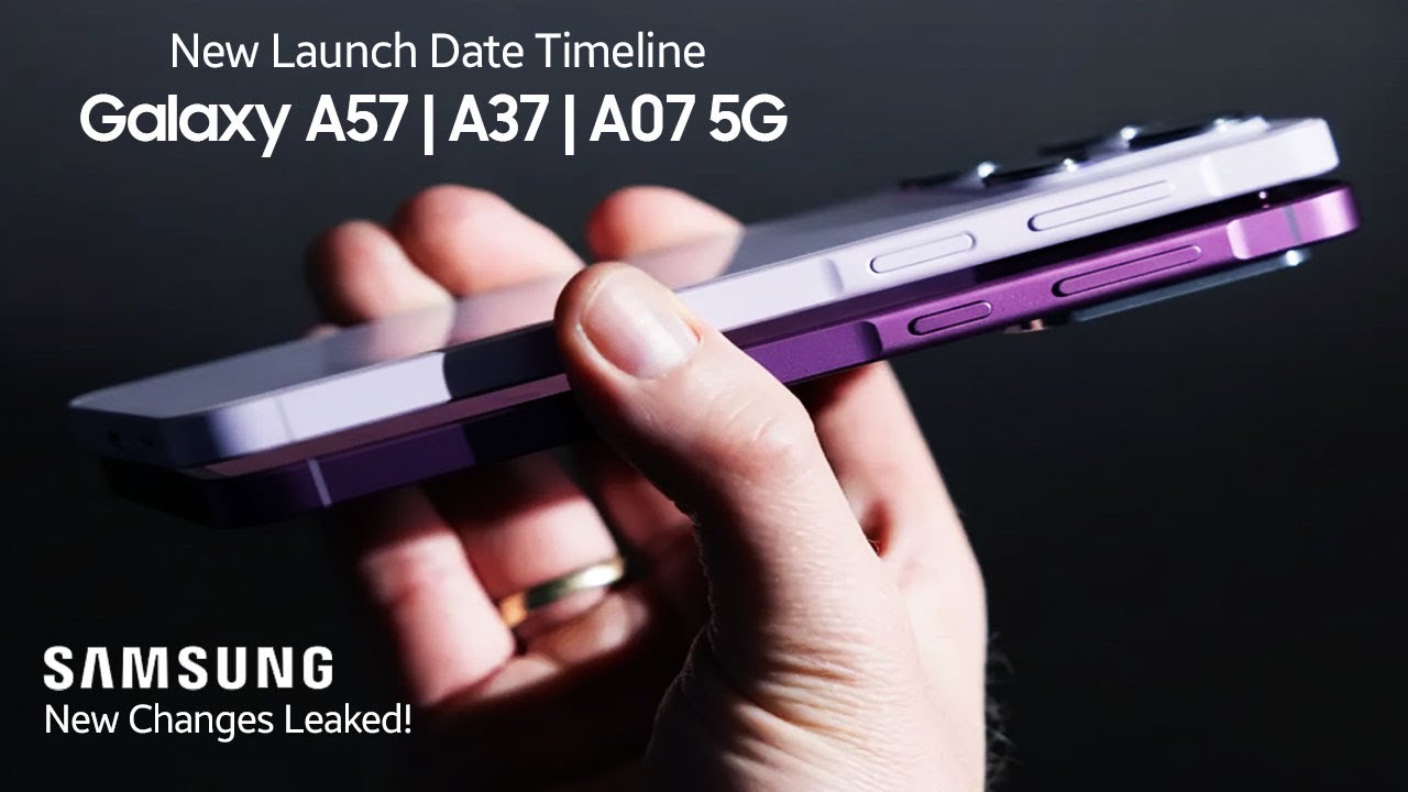 Galaxy A57 | A37 | A07 5G: Samsung's New Launch Date Timeline + Upgrades Confirmed!