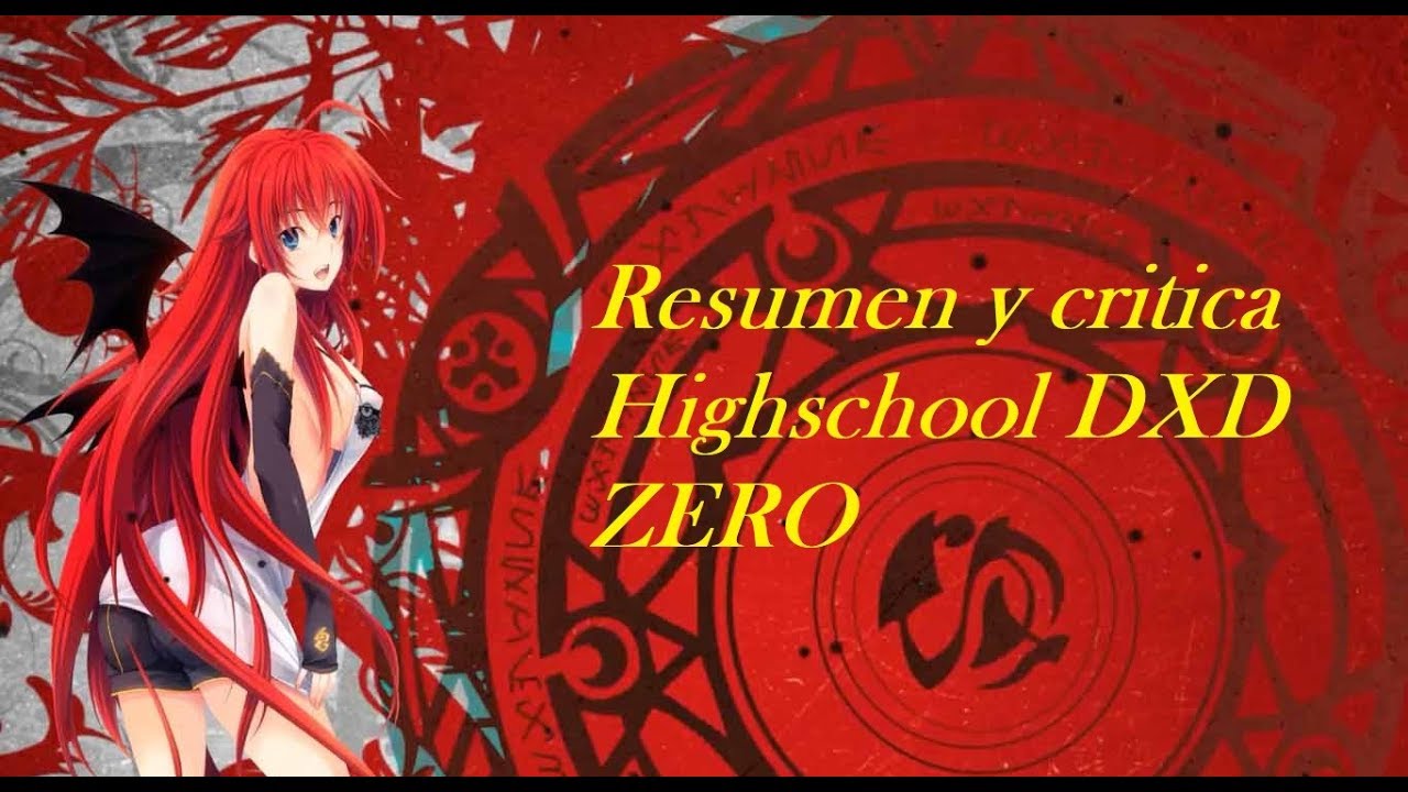 Resumen y cr&iacute;tica de Highschool dxd zero