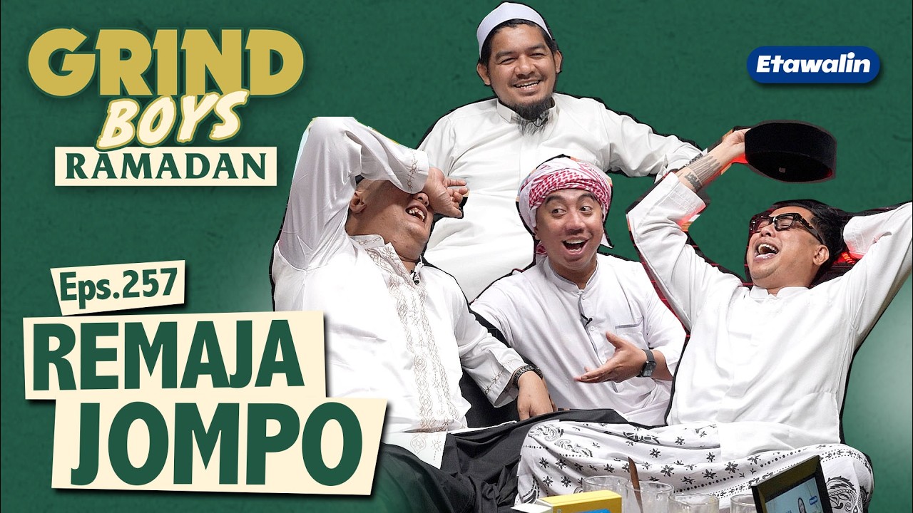 Grind Boys Eps. 257 - Remaja Jompo