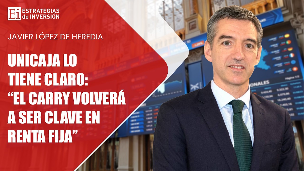 Unicaja lo tiene claro: “El carry volverá a ser clave en renta fija” | Estrategias de inversión