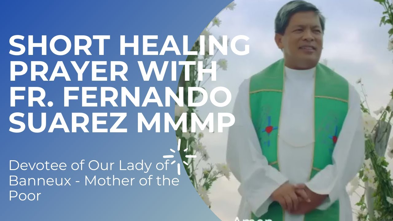 Short Healing Prayer with Fr. Fernando Suarez MMMP