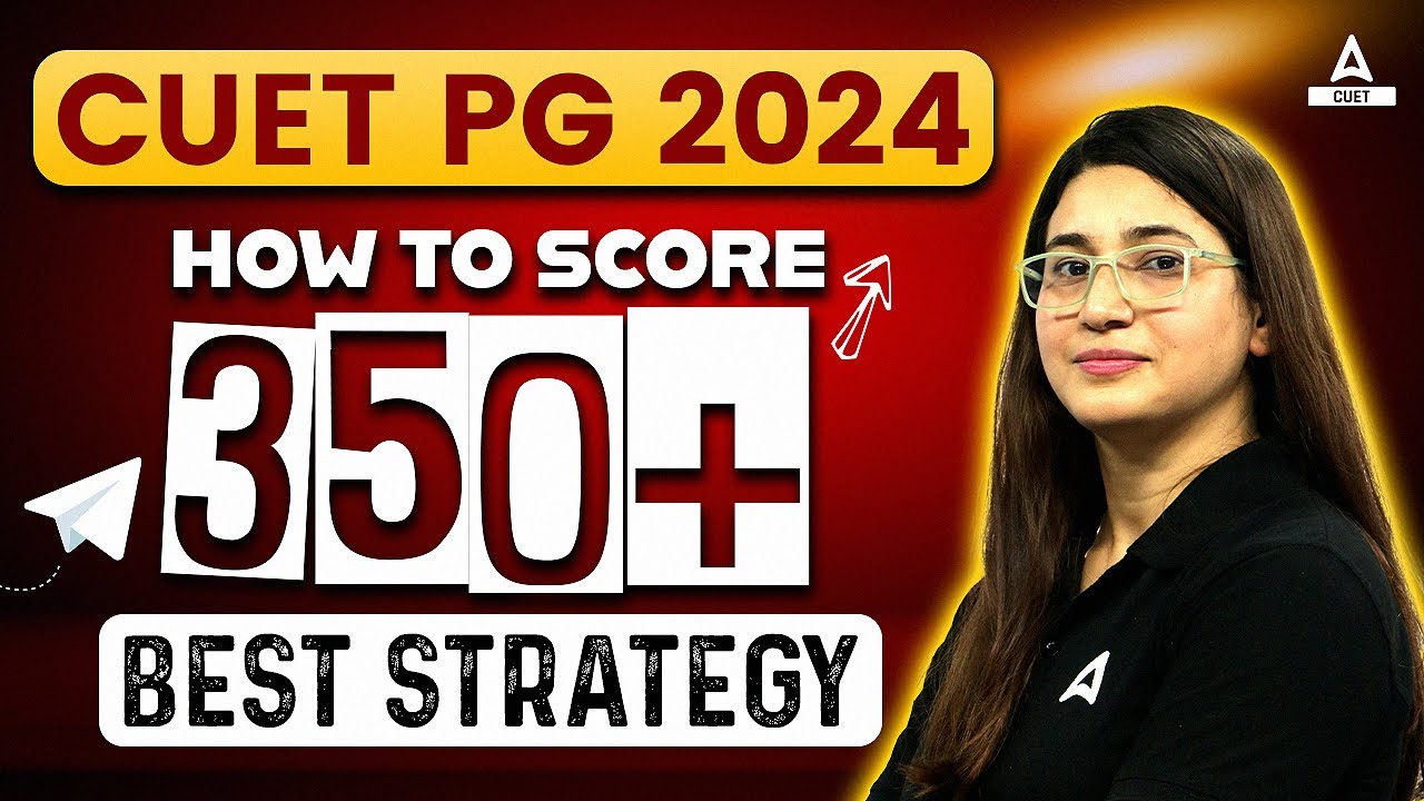How to Score 350 in CUET PG 2024 | Best Preparation Strategy @cuetpgadda