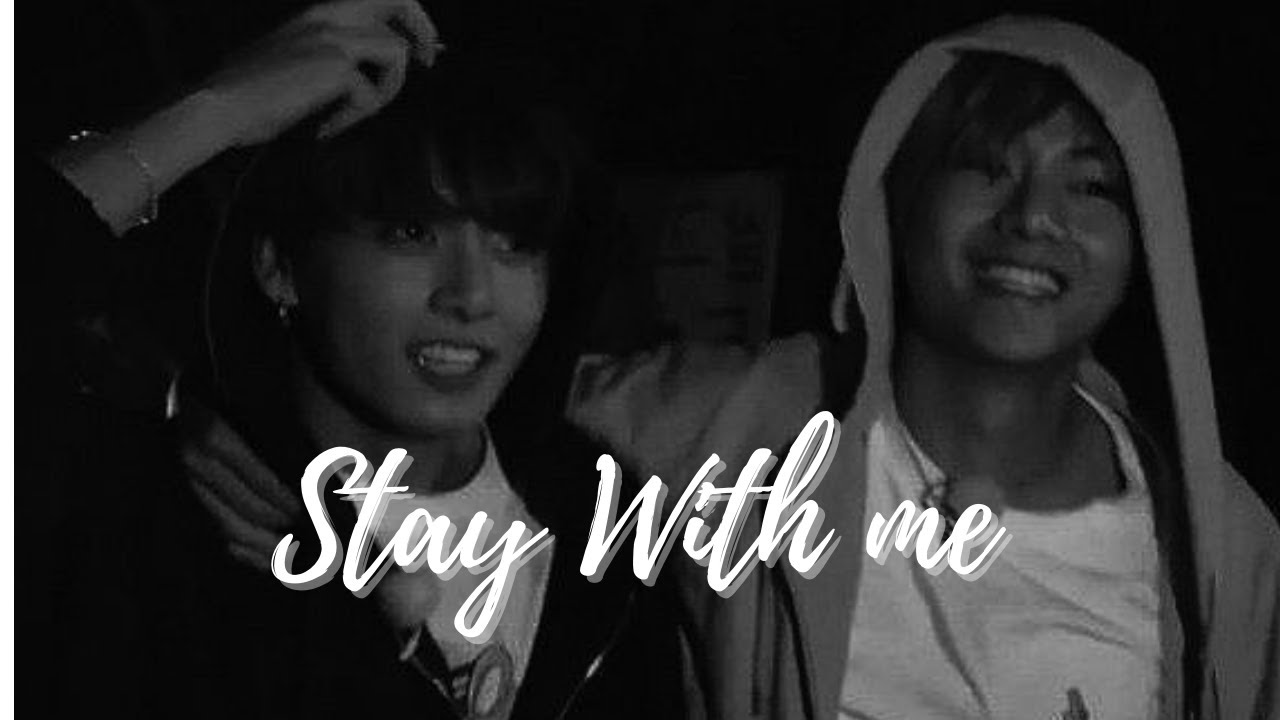 Stay with me (chanyeol)- (Taekook version)