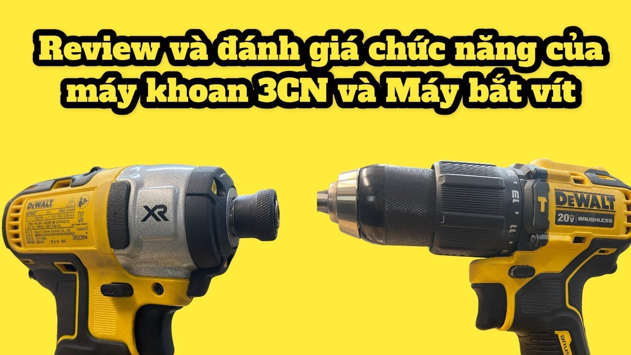Review Và Đánh Giá Chức Năng Của Máy Khoan 3 Chức Năng Và Máy Bắt Vít | Hệ Máy Dewalt 20V Brushless