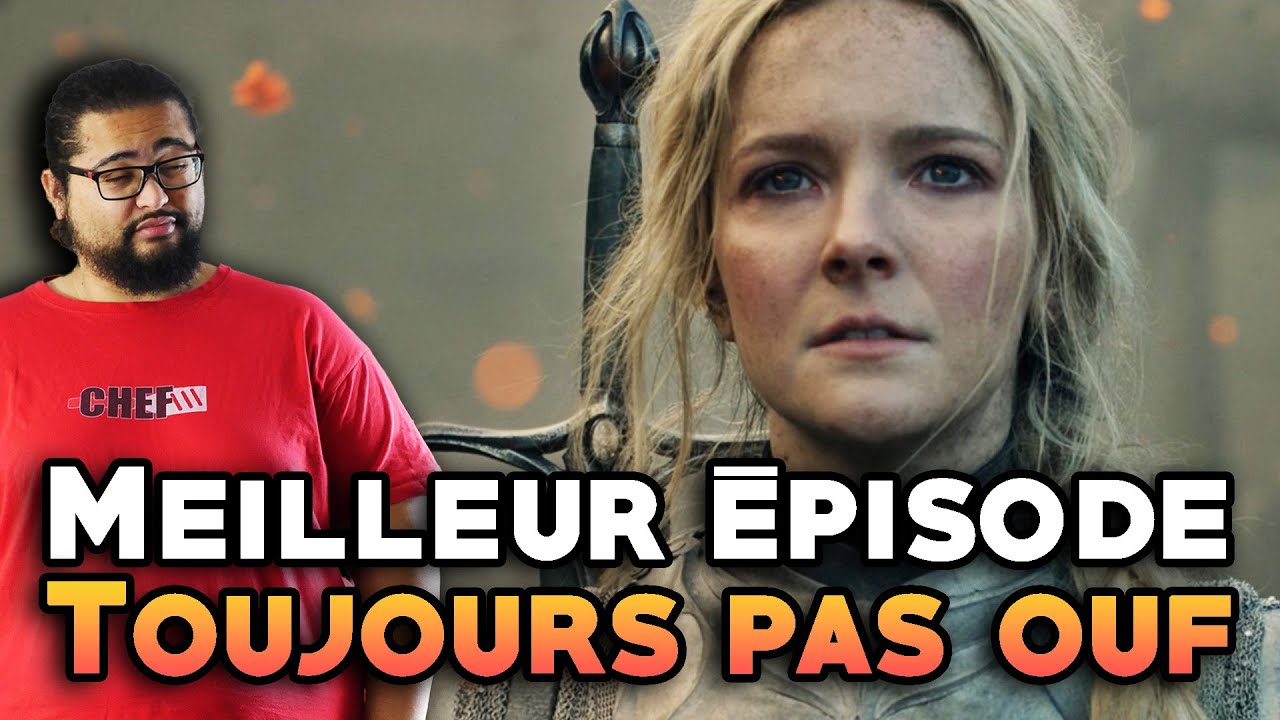 THE RINGS OF POWER EPISODE 6 - MEILLEUR ÉPISODE, TOUJOURS PAS OUF