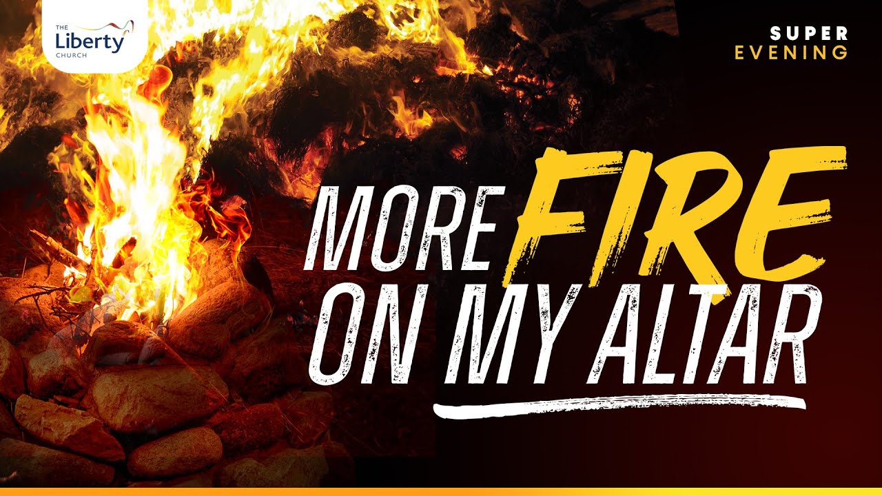 More Fire On My Altar - Super Wednesday | With Dr Sola Fola-Alade | Liberty Church Global