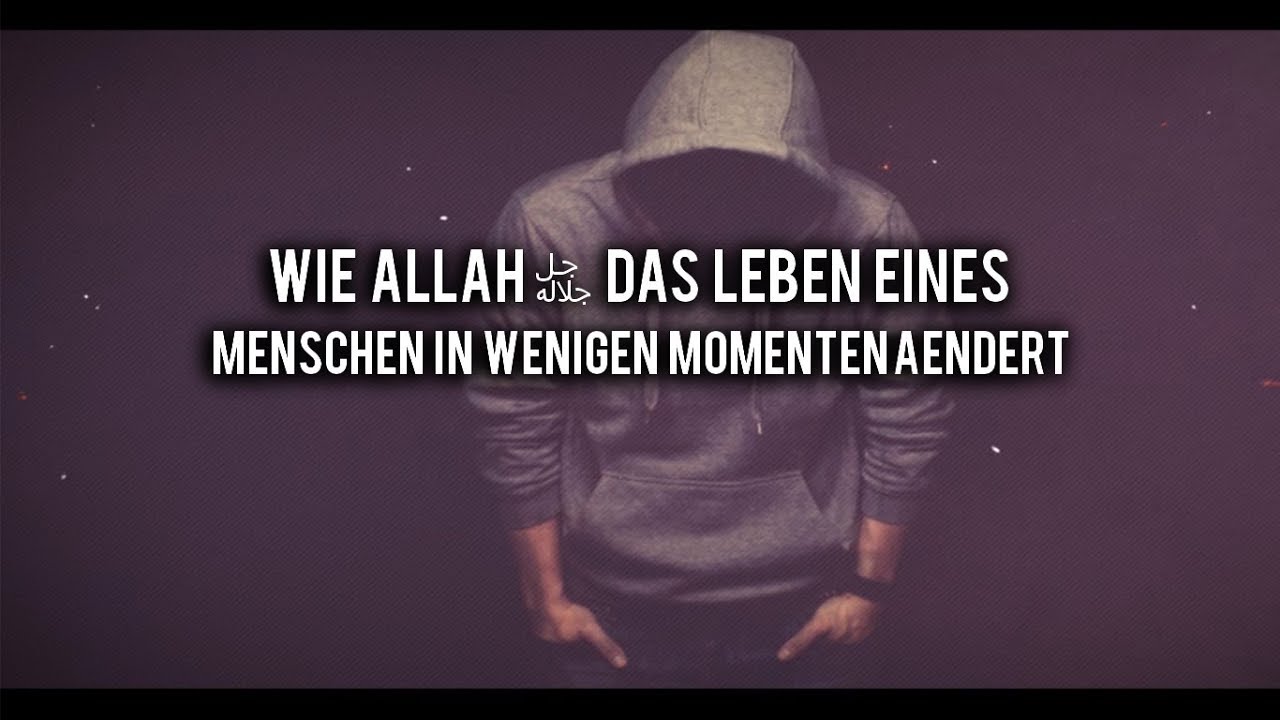 Wie Allah einen Menschen ändert | Wahre Geschichte