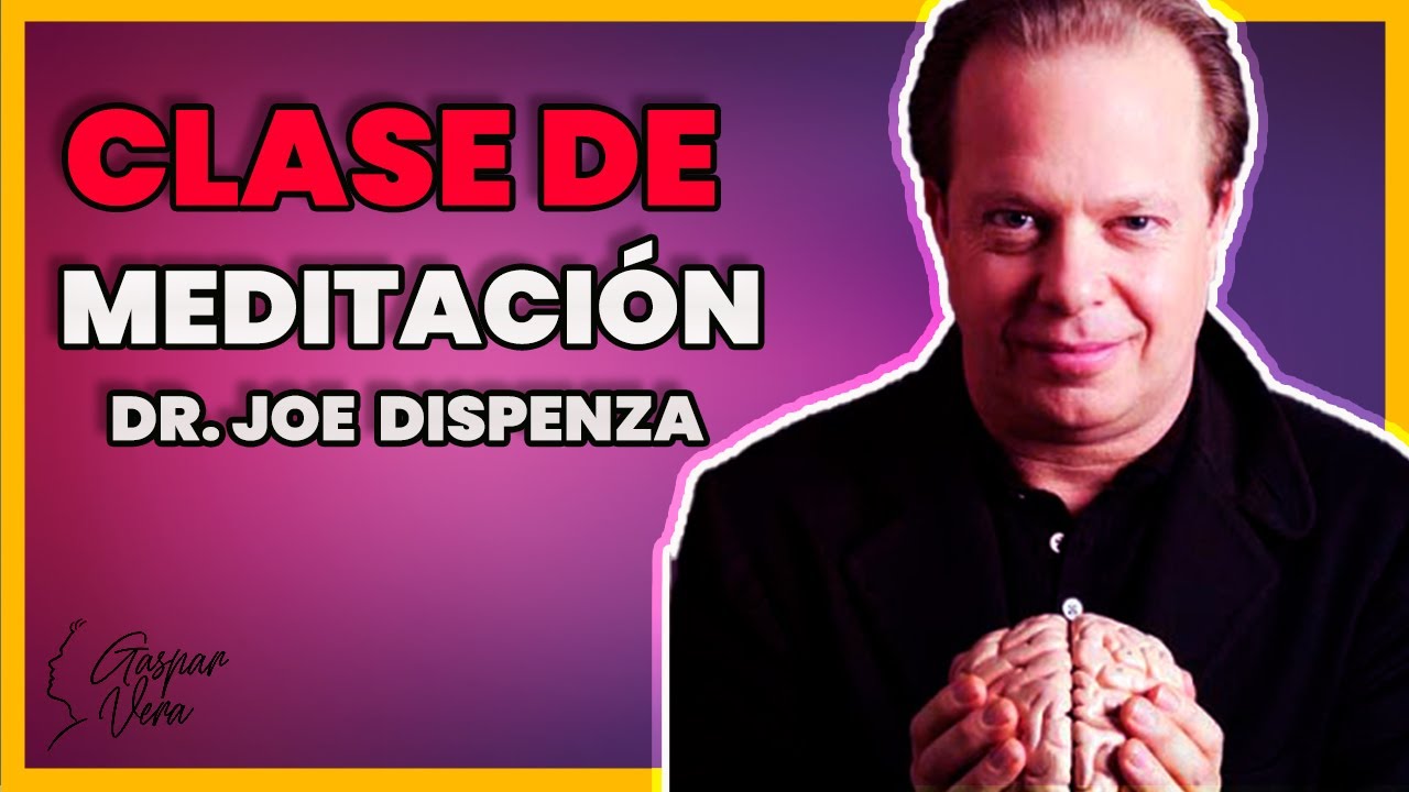 [MasterClass] 🧘‍♂️La Meditación Como 🧠Herramienta de Cambio. Dr. Joe Dispenza