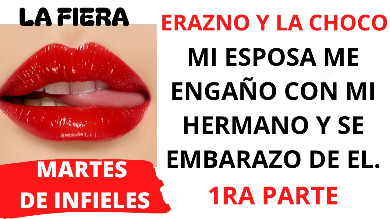 💔1RA PARTE: TUVO UN BEBE DE MI HERMANO/MARTES DE 1NFIELES/ ERAZNO Y LA CHOCOLATA