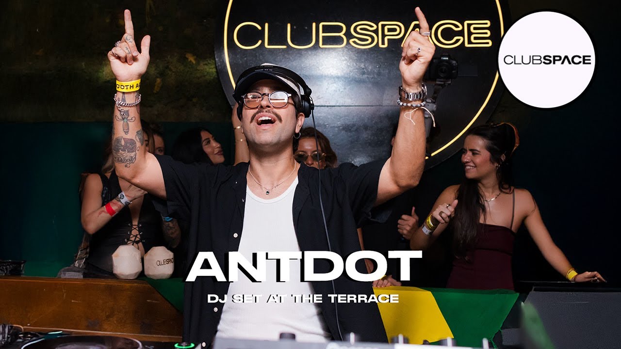 ANTDOT - Dj set at The Terrace @OfficialClubSpace
