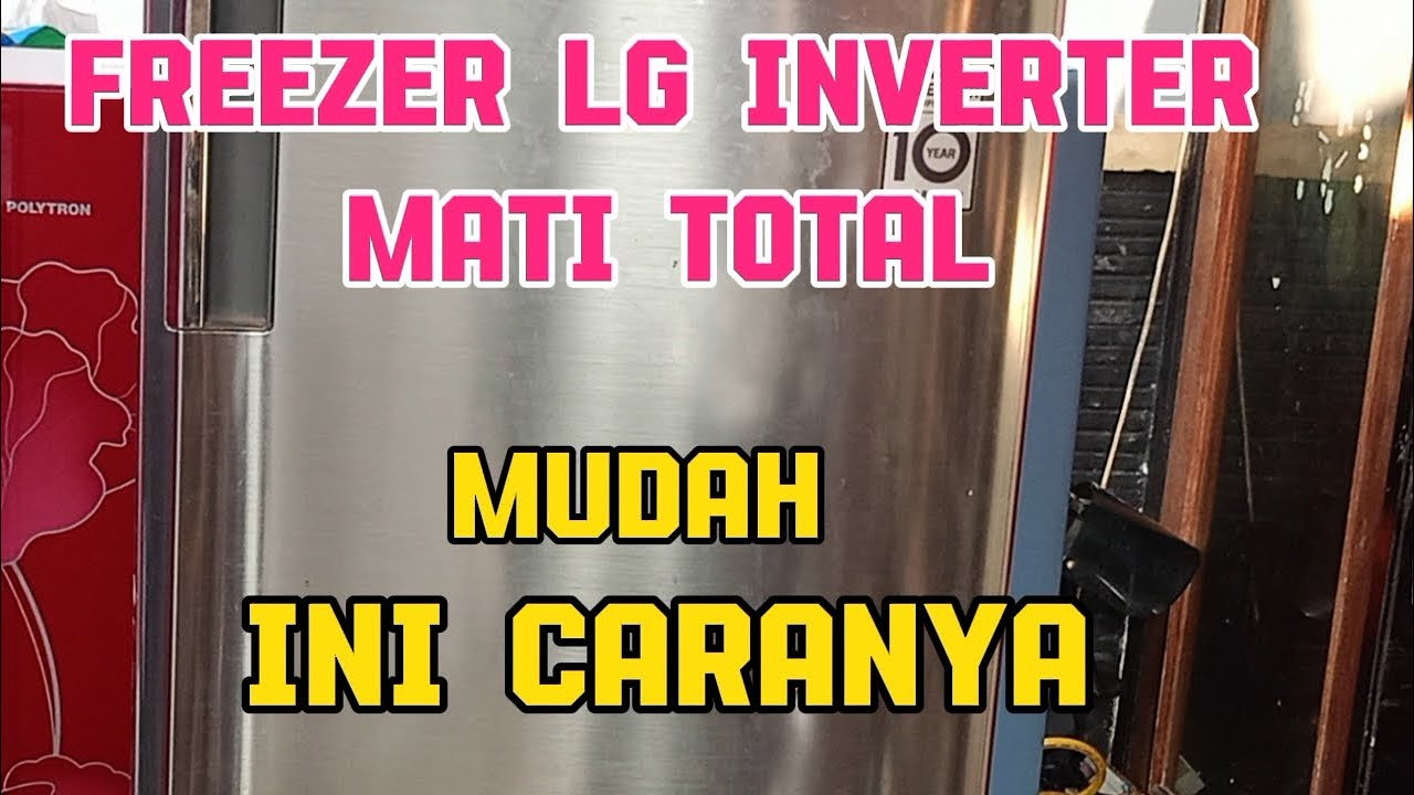 CARA CEK FREEZER LG INVERTER MATI TOTAL