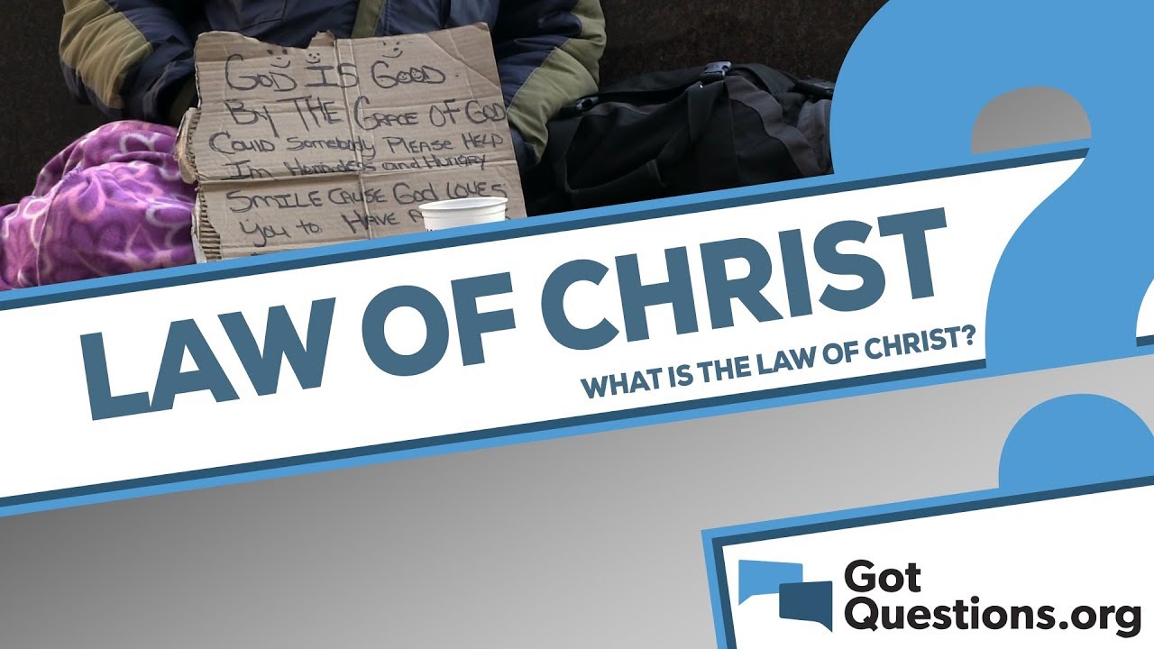 What is the law of Christ?