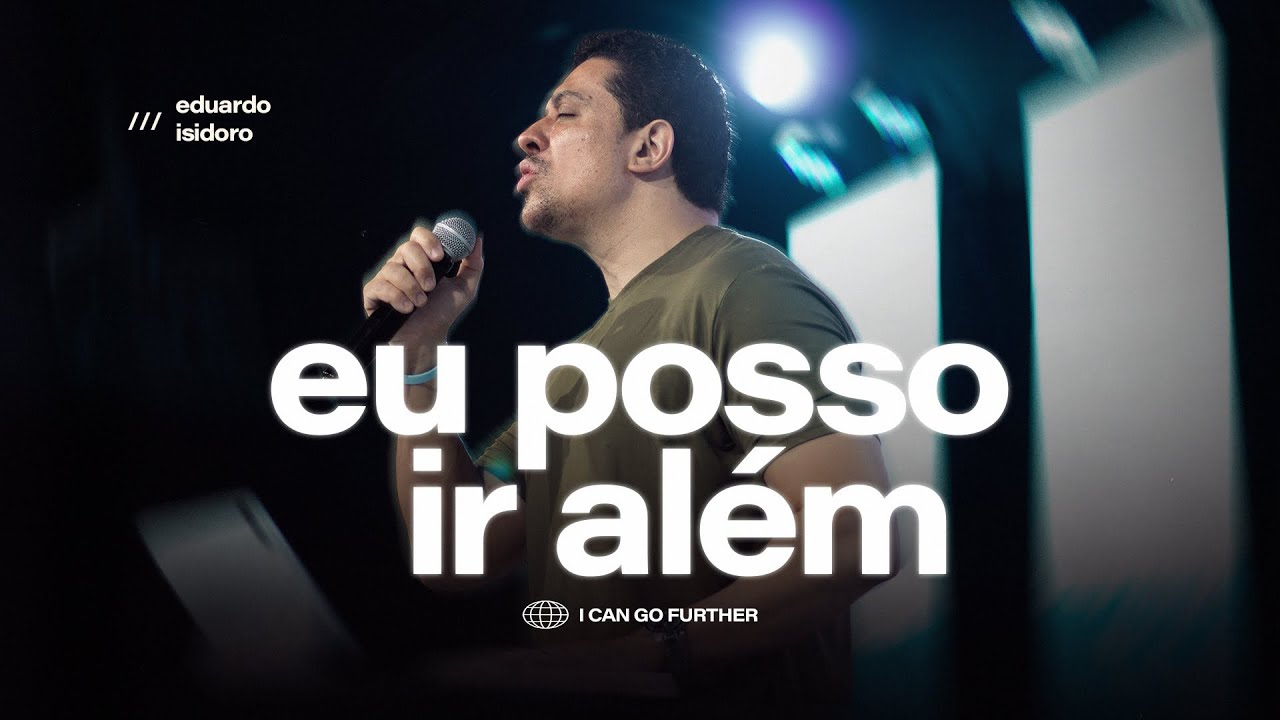 EU POSSO IR AL&Eacute;M com Pr. Eduardo Isidoro