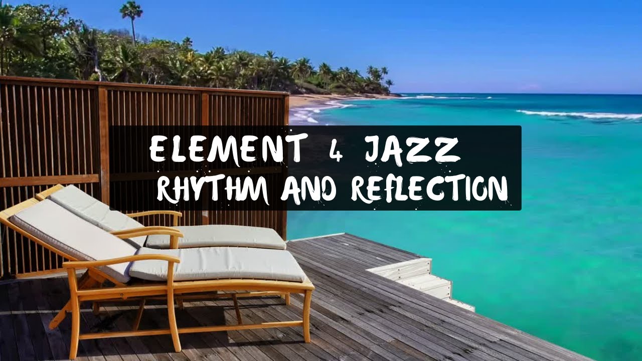 Element Four Jazz: Soothing Sounds for Mindful Moments