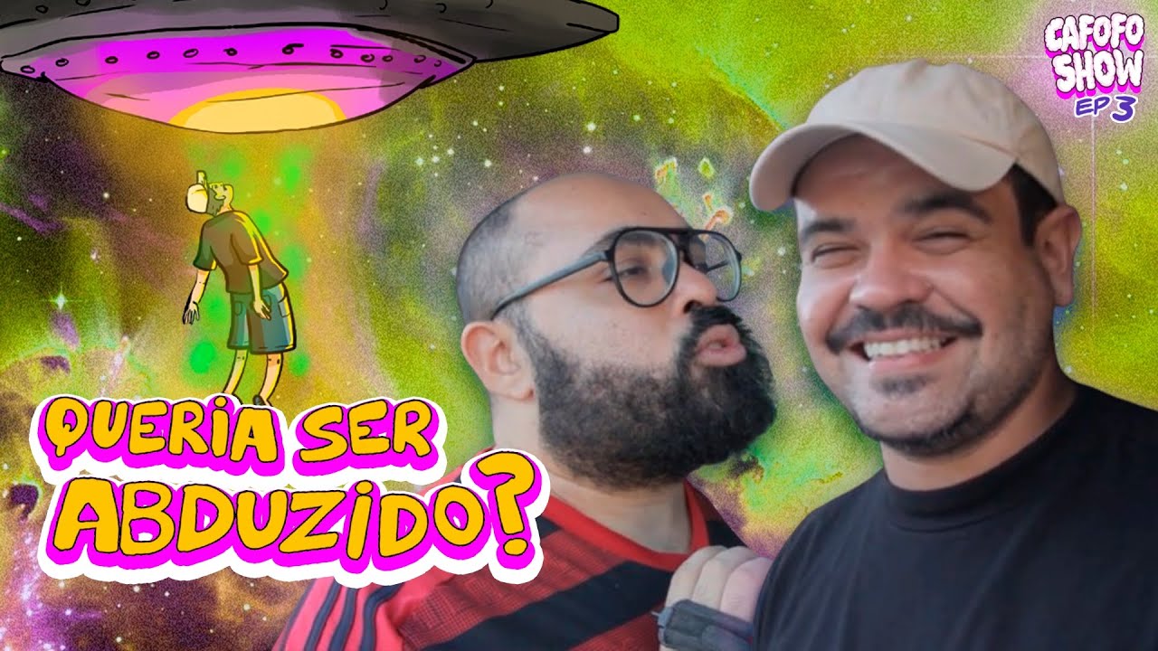 Já foi ABDUZIDO?  CEZAR MARACUJA e ISAÚ JUNIOR - CAFOFO SHOW EP 03