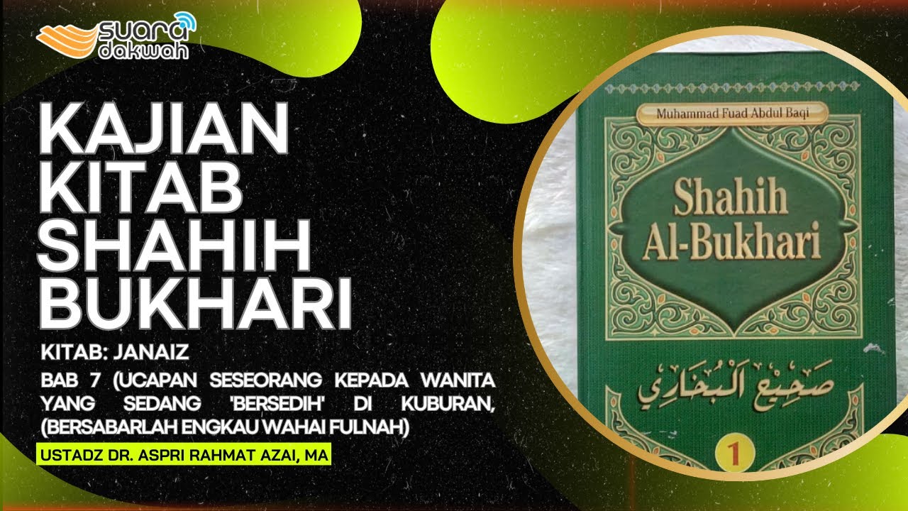🔴[LIVE] Ustadz Dr. Aspri Rahmat Azai, MA - Shahih Bukhari (Kitab Janaiz BAB 07 s/d seterusnya)