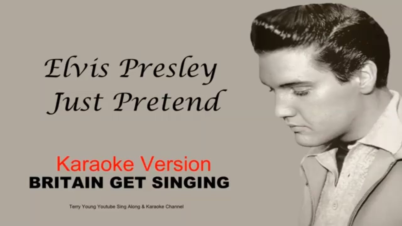 Elvis Presley Just Pretend Karaoke Version