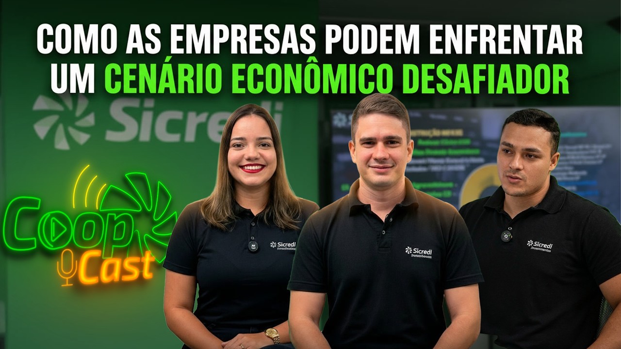 CoopInvest Episódio 2 - Como as empresas podem enfrentar um cenário econômico desafiador