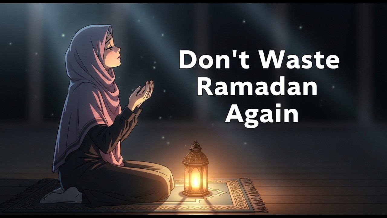 Don’t Waste Ramadan Again |  🌙 Powerful Reminder for Muslim Sisters
