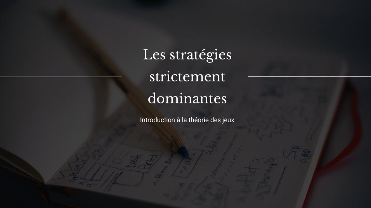 Th&eacute;orie des jeux - Les strat&eacute;gies strictement dominantes