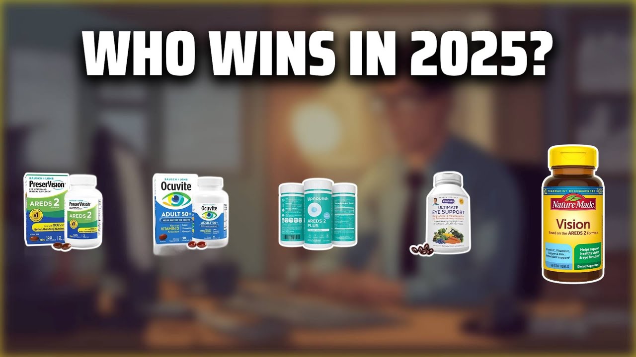 The Top 5 Best Eye Vitamins in 2025 - Must Watch Before Buying!