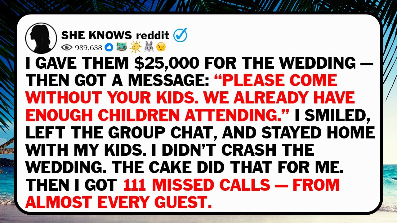I Gave Them $25,000 For The Wedding — Then Got A Message: “Please Come Without Your Kids. We Already