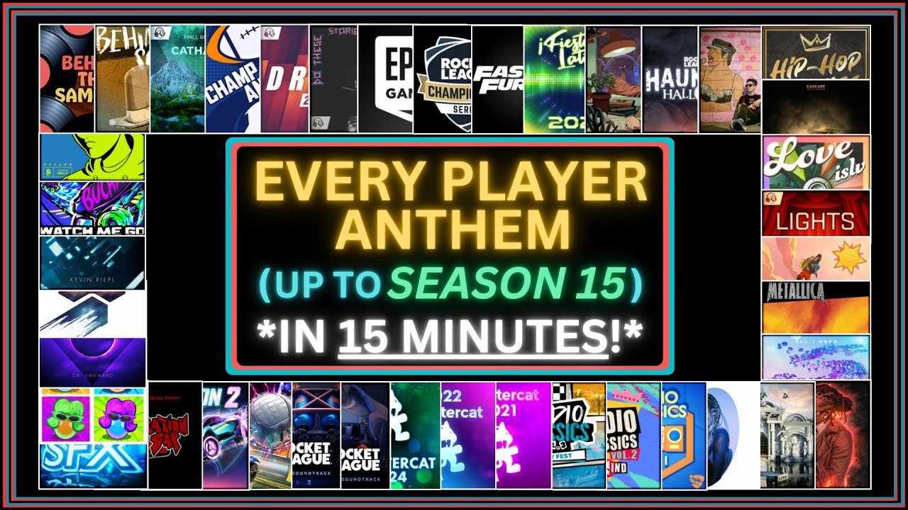 🔴Every Player Anthem (195) in Rocket League [Up To S15]!🔴 - Season + Duration + Anthem Number