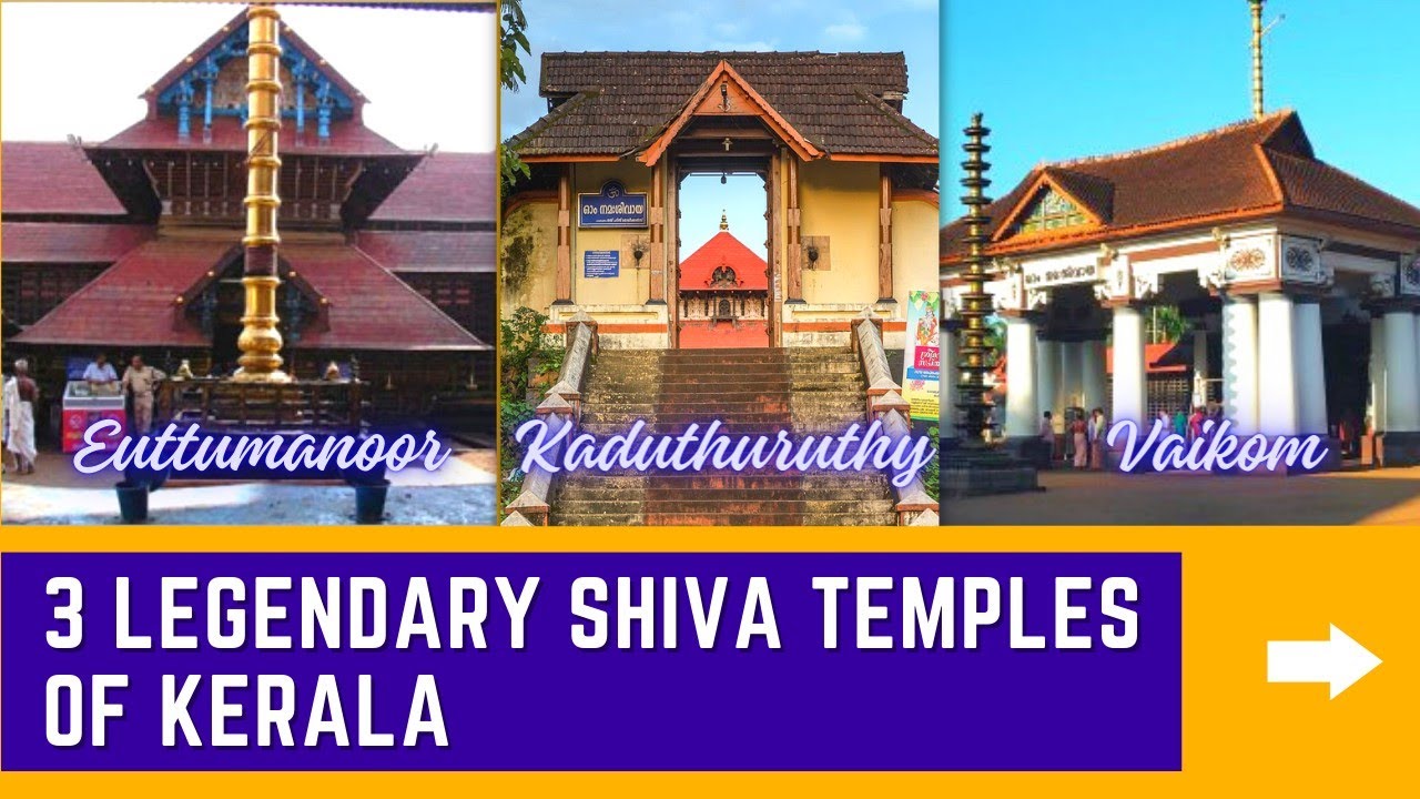 Three Legendary Shiva Temples of Kerala: Vaikom, Ettumanoor, and Kaduthuruthy Mahadeva Temple