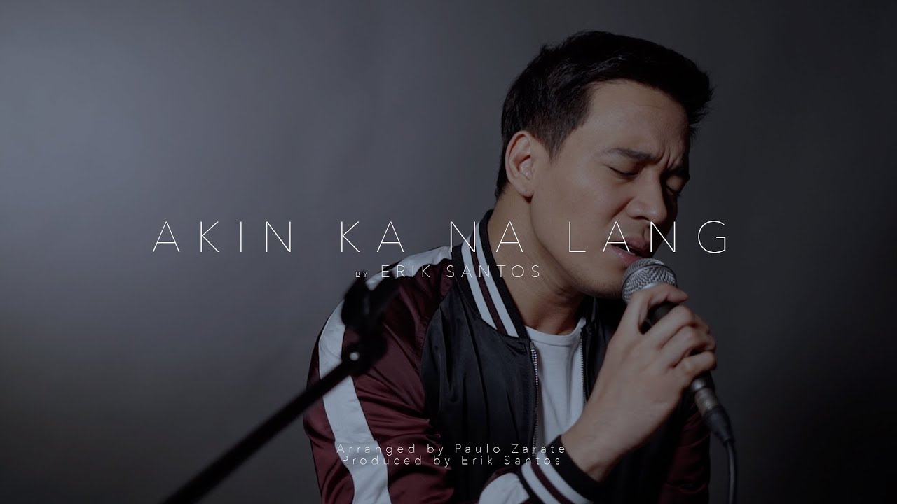 Akin ka na lang (cover) by Erik Santos