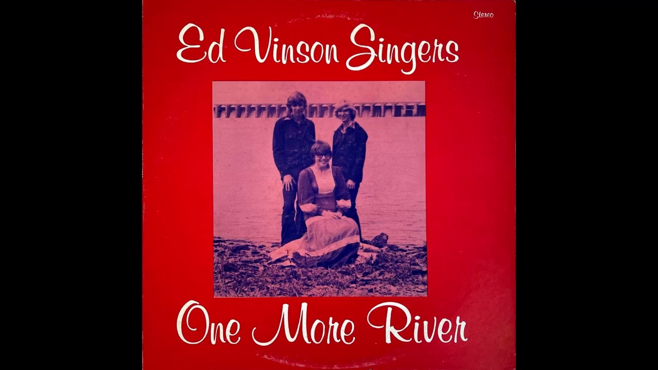 Ed Vinson Singers - One More River (Unknown Year, Iowa Country-Gospel)