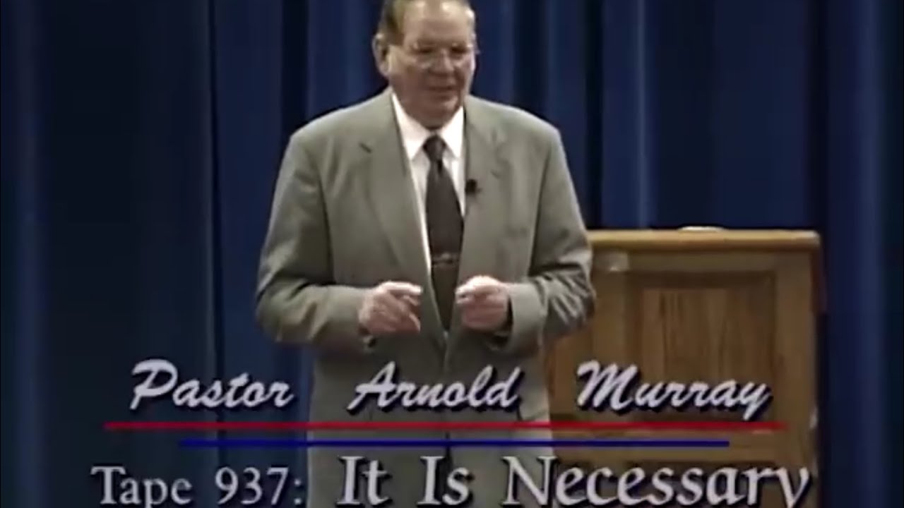 It is necessary / It must happen - Pastor Arnold Murray