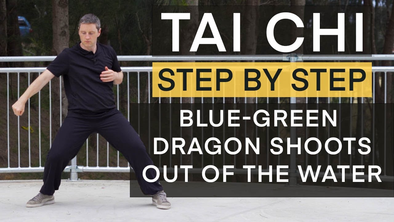 Tai Chi Form #17   blue green dragon shoots out of the water