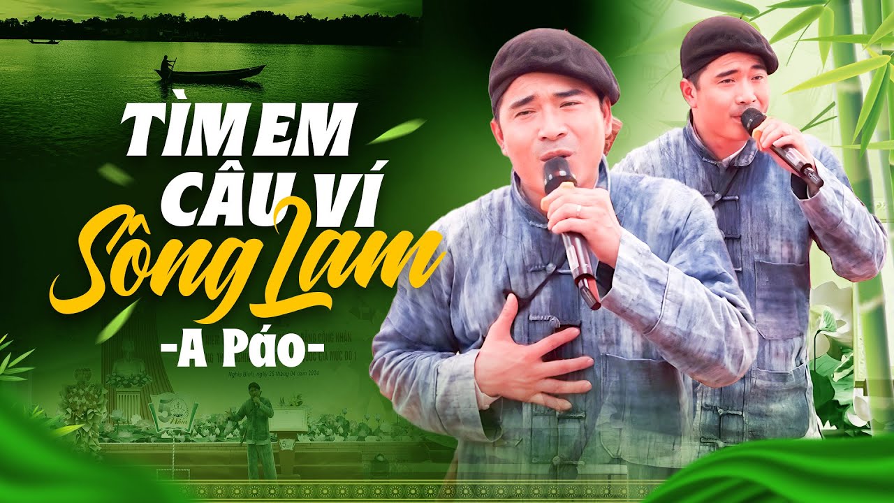Bài Hát Triệu View của A Páo - Tìm Em Câu Ví Sông Lam