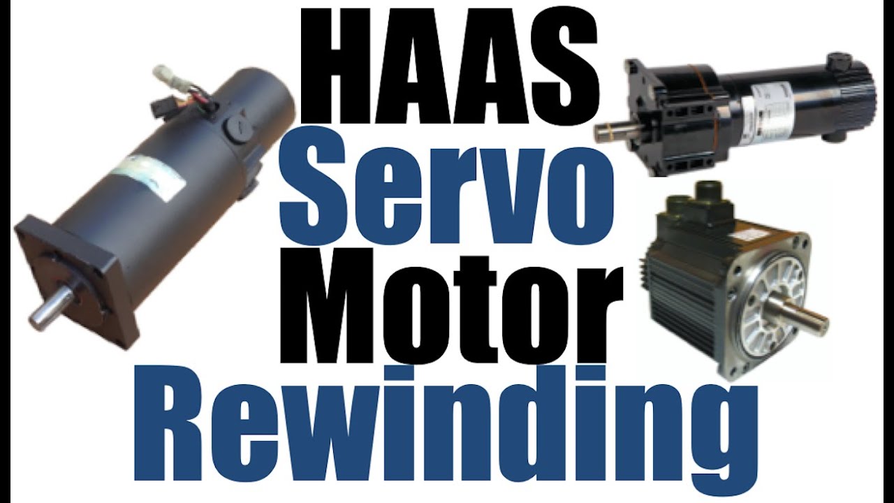 HAAS Servo Motor Rewinding