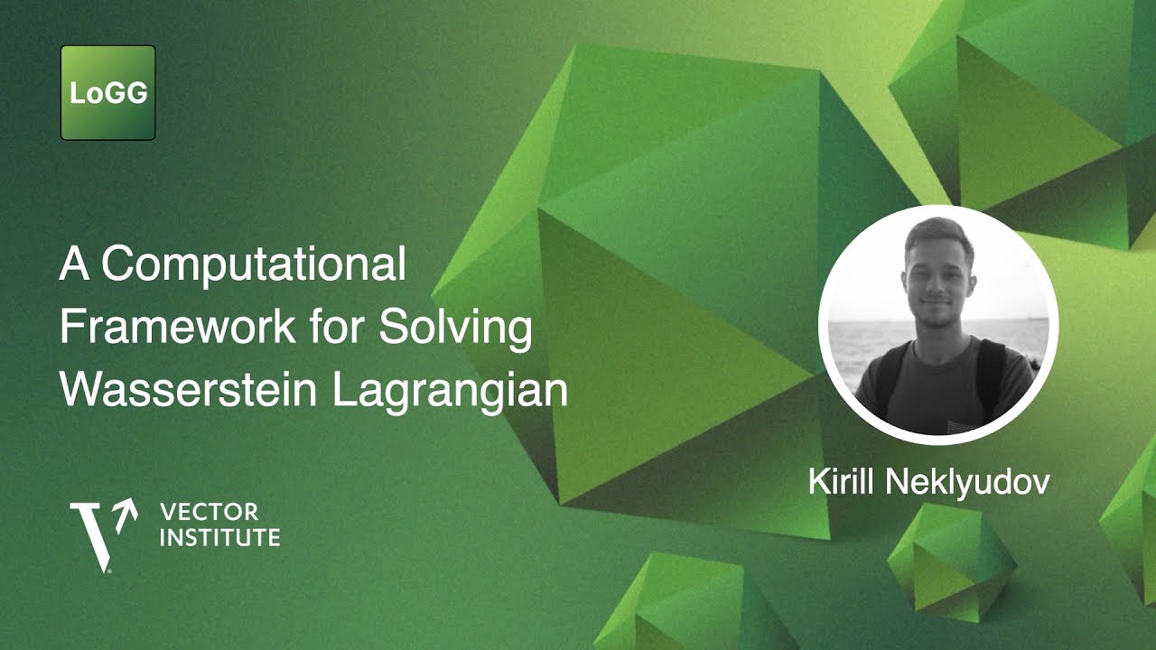 A Computational Framework for Solving Wasserstein Lagrangian Flows | Kirill Neklyudov